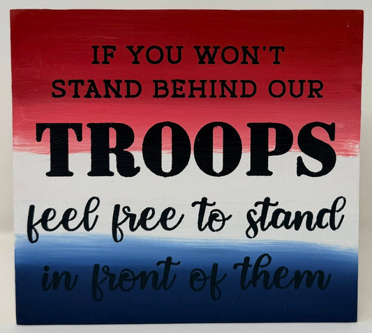 Patriotic Stand for our Troops Hand painted Decor